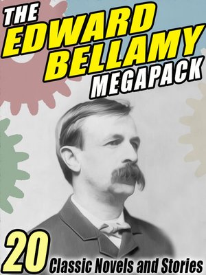 The Edward Bellamy Megapack - ebook